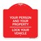 Signmission Protect Your Person & Your Property Lock Your Vehicle, Red & White Alum Sign, 18" H, RW-1818-23232 A-DES-RW-1818-23232 - alternate 1